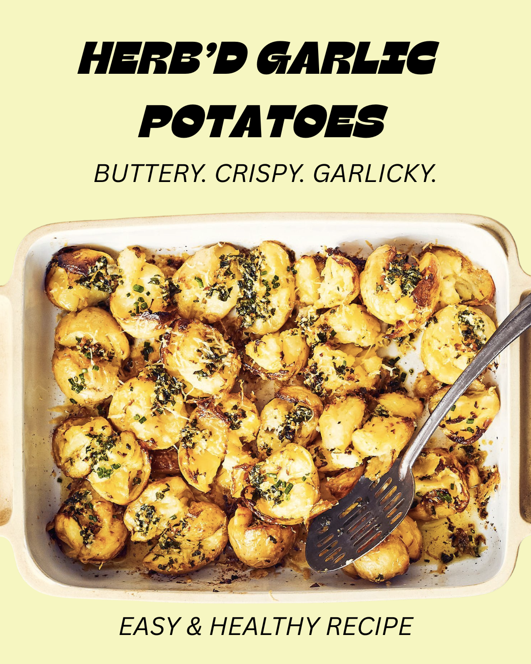 HERB'D GARLIC POTATOES